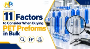 11 Factors to Consider When Buying PET Preforms in Bulk